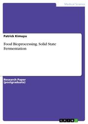 Food Bioprocessing. Solid State Fermentation