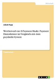 Wettbewerb im E-Payment-Markt. Payment Dienstleister im Vergleich mit dem paydirekt-System