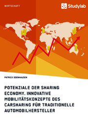 Potenziale der Sharing Economy. Innovative Mobilitätskonzepte des Carsharing für traditionelle Automobilhersteller