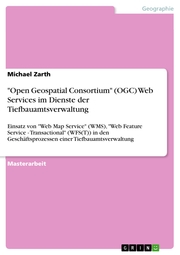'Open Geospatial Consortium' (OGC) Web Services im Dienste der Tiefbauamtsverwaltung