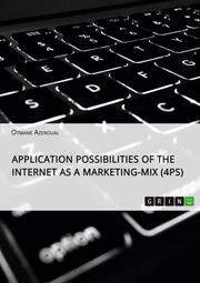 Application possibilities of the Internet as a Marketing-Mix (4Ps)
