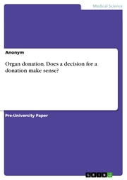Organ donation. Does a decision for a donation make sense?