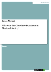 Why was the Church so Dominant in Medieval Society?