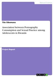 Association between Pornography Consumption and Sexual Practice among Adolescents in Rwanda - Cover