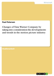 Changes of Time Warner Company by taking into consideration the developments and trends in the motion picture industry