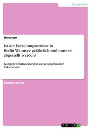 Ist der Forschungsreaktor in Berlin-Wannsee gefährlich und muss er abgestellt werden? - Cover