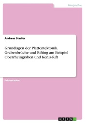 Grundlagen der Plattentektonik. Grabenbrüche und Rifting am Beispiel Oberrheingraben und Kenia-Rift
