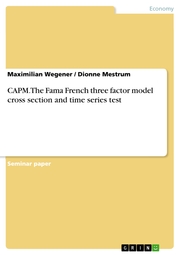 CAPM. The Fama French three factor model cross section and time series test