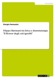 Filippo Barratani tra lirica e drammaturgia. 'Il Rossor degli ozii ignobli'
