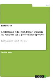 Le Ramadan et le sport. Impact du jeûne du Ramadan sur la performance sportive