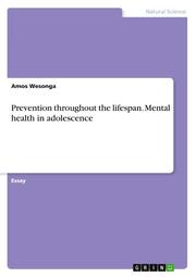 Prevention throughout the lifespan. Mental health in adolescence