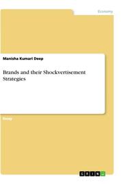 Brands and their Shockvertisement Strategies