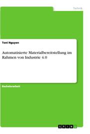 Automatisierte Materialbereitstellung im Rahmen von Industrie 4.0