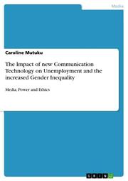 The Impact of new Communication Technology on Unemployment and the increased Gender Inequality