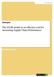 The SCOR model as an effective tool for measuring Supply Chain Performance