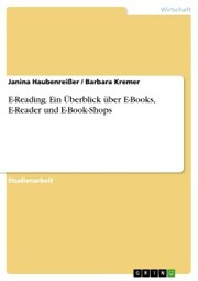 E-Reading. Ein Überblick über E-Books, E-Reader und E-Book-Shops