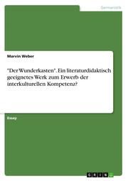 'Der Wunderkasten'. Ein literaturdidaktisch geeignetes Werk zum Erwerb der interkulturellen Kompetenz? - Cover