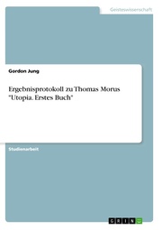 Ergebnisprotokoll zu Thomas Morus 'Utopia. Erstes Buch'