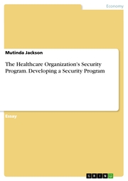 The Healthcare Organization's Security Program. Developing a Security Program