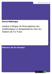 Analyse Critique de Prescriptions des Antibiotiques et Antipaludeens chez les Enfants de 0 À 5 Ans - Cover