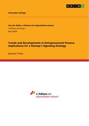 Trends and Developments in Entrepreneurial Finance. Implications for a Startup's Signaling Strategy