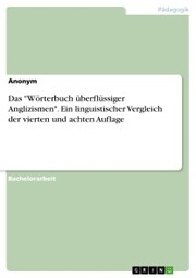 Das 'Wörterbuch überflüssiger Anglizismen'. Ein linguistischer Vergleich der vierten und achten Auflage