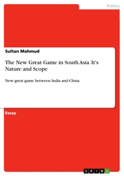 The New Great Game in South Asia. It's Nature and Scope - Cover