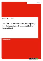 Die OECD Konvention zur Bekämpfung von Auslandsbestechungen mit Fokus Deutschland - Cover