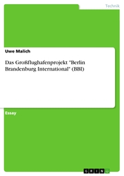 Das Großflughafenprojekt 'Berlin Brandenburg International' (BBI)