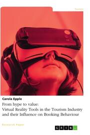 From hype to value. Virtual Reality Tools in the Tourism Industry and their Influence on Booking Behaviour