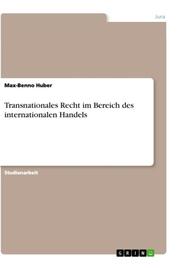 Transnationales Recht im Bereich des internationalen Handels