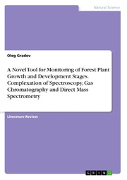 A Novel Tool for Monitoring of Forest Plant Growth and Development Stages. Complexation of Spectroscopy, Gas Chromatography and Direct Mass Spectrometry