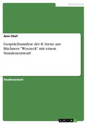 Gesprächsanalyse der 8. Szene aus Büchners 'Woyzeck' mit einem Stundenentwurf - Cover
