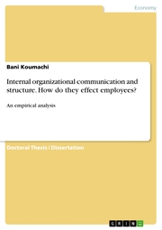 Internal organizational communication and structure. How do they effect employees?