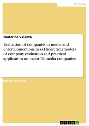 Evaluation of companies in media and entertainment business. Theoretical models of company evaluation and practical application on major US media companies