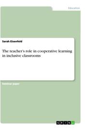 The teachers role in cooperative learning in inclusive classrooms