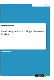 Fundraising im Web 2.0. Möglichkeiten und Risiken - Cover