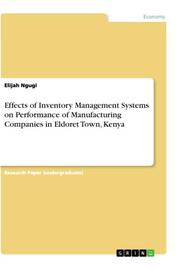 Effects of Inventory Management Systems on Performance of Manufacturing Companies in Eldoret Town, Kenya