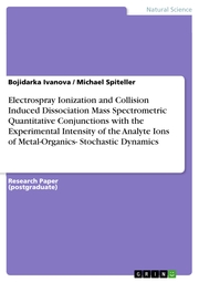 Electrospray Ionization and Collision Induced Dissociation Mass Spectrometric Quantitative Conjunctions with the Experimental Intensity of the Analyte Ions of Metal-Organics- Stochastic Dynamics