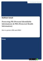 Protecting PII (Personal Identifiable Information) & PHI (Protected Health Information)