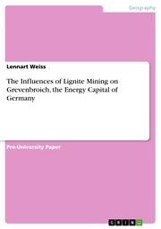 The Influences of Lignite Mining on Grevenbroich, the Energy Capital of Germany