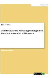 Marktanalyse und Marketingplanung für ein Damenfitnessstudio in Hannover - Cover