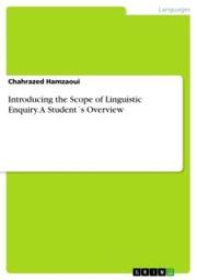 Introducing the Scope of Linguistic Enquiry. A Student's Overview - Cover
