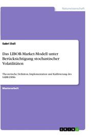 Das LIBOR-Market-Modell unter Berücksichtigung stochastischer Volatilitäten