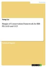 Margin of Conservatism Framework for IRB PD, LGD and CCF