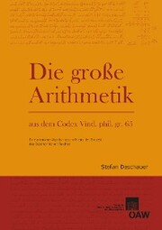Die Große Arithmetik aus dem Codex Vind. phil. gr. 65