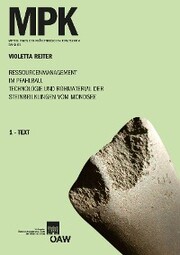 Ressourcenmanagement im Pfahlbau. Technologie und Rohmaterial der Steinbeilklingen vom Mondsee