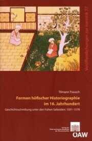 Formen höfischer Historiographie im 16. Jahrhundert