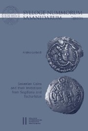 Sylloge Nummorum Sasanidarum Tajikistan - Sasanian Coins and their Imitations from Sogdiana and Toachristan