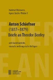 Anton Schiefner (1817-1879). Briefe an Theodor Benfey (1809-1881)